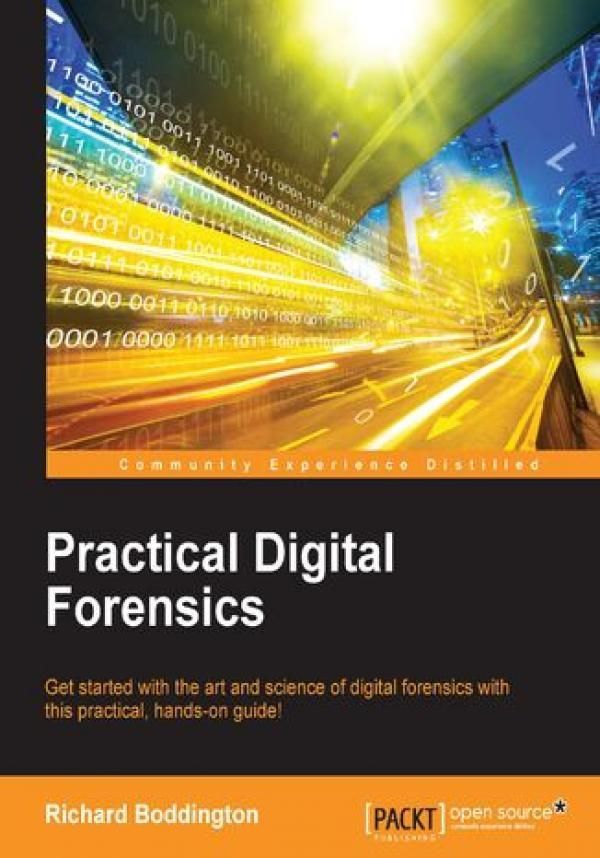 Practical Digital Forensics Get Started With The Art And Science Of