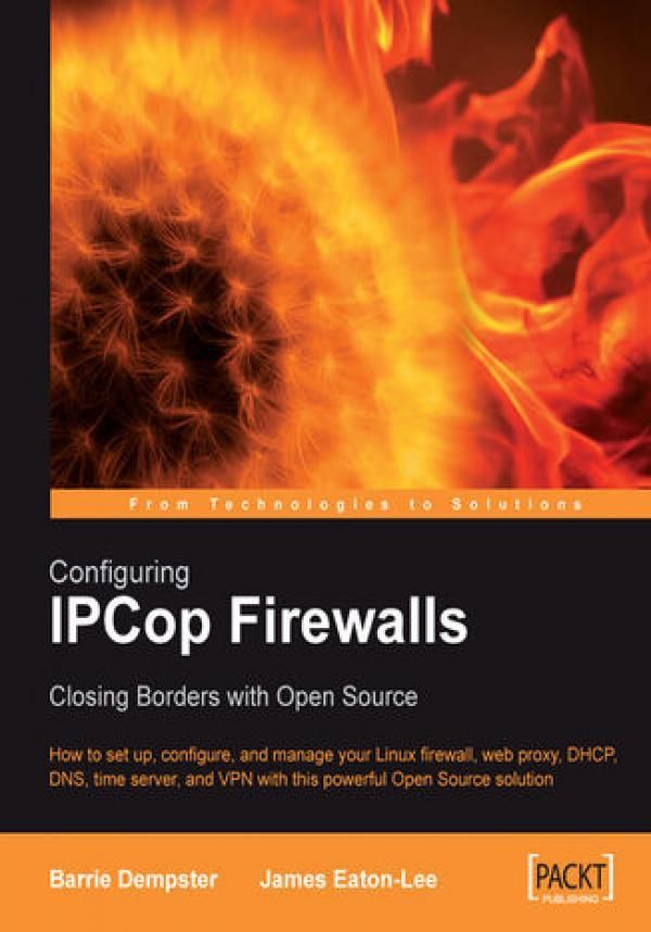 Configuring IPCop Firewalls Closing Borders with Open Source. How to
