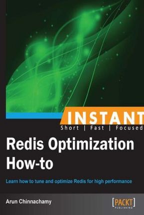 Instant Redis Optimization How-to. Learn how to tune and optimize Redis for high performance