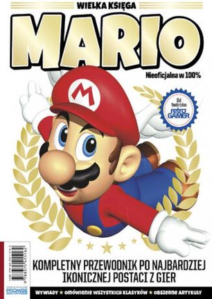 Wielka księga Mario. Kompletny przewodnik po najbardziej ikonicznej postaci z gier