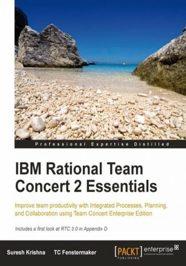 IBM Rational Team Concert 2 Essentials. Improve your team productivity ...