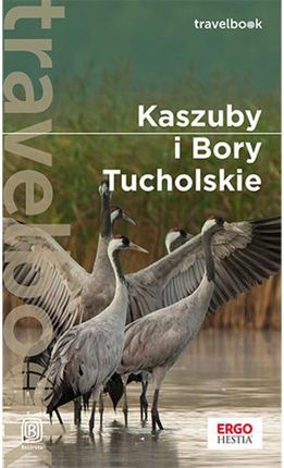 Kaszuby i Bory Tucholskie. Travelbook. Wydanie 2