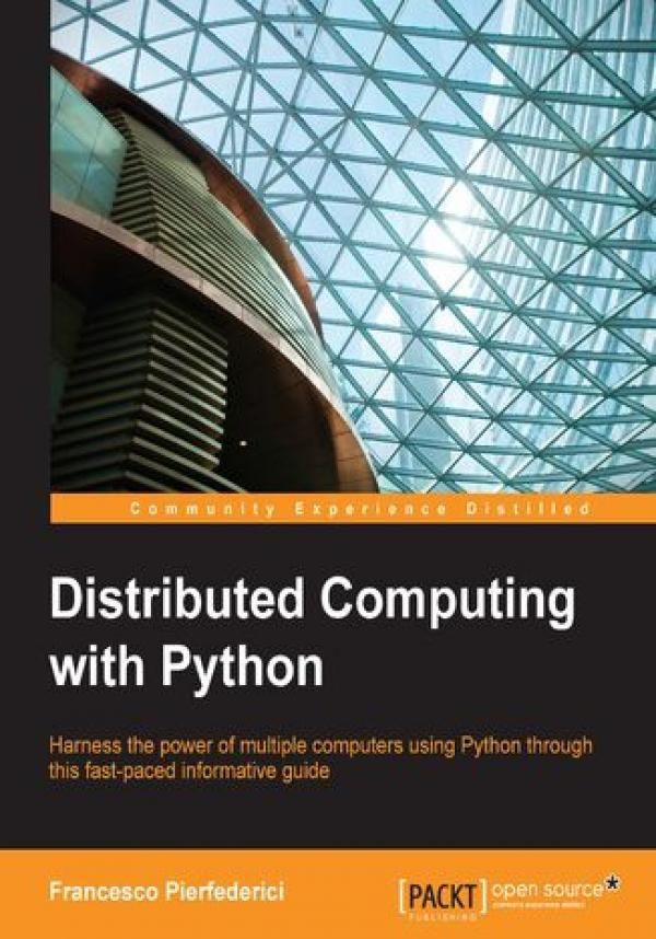 Distributed Computing with Python. Harness the power of multiple ...