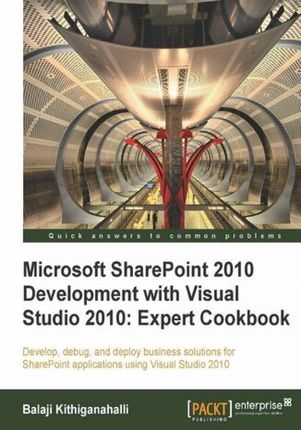 Microsoft SharePoint 2010 Development with Visual Studio 2010 Expert Cookbook. Develop, debug, and deploy business solutions for SharePoint applicatio