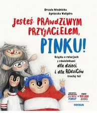 Zdjęcie Jesteś prawdziwym przyjacielem, Pinku! Książka o relacjach z rówieśnikami dla dzieci i rodziców trochę też - Krosno