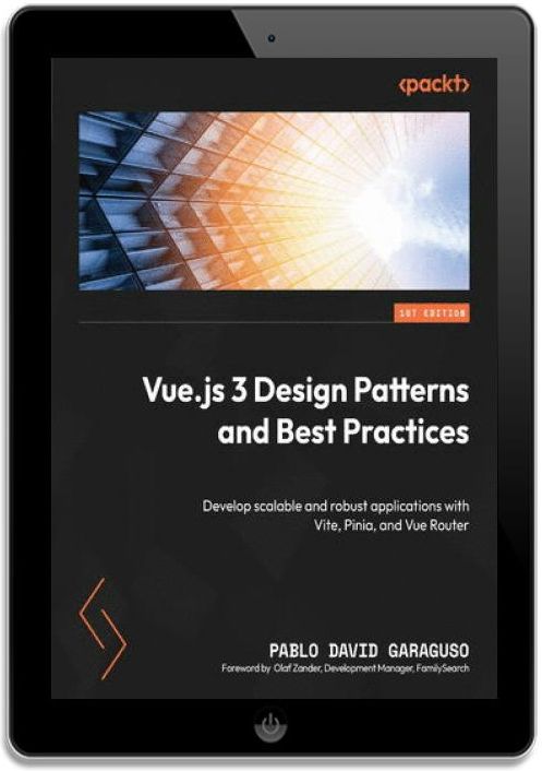 Vue.js 3 Design Patterns And Best Practices. Develop Scalable And ...