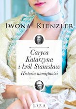 Zdjęcie Caryca Katarzyna i król Stanisław. Historia namiętności - Kłecko