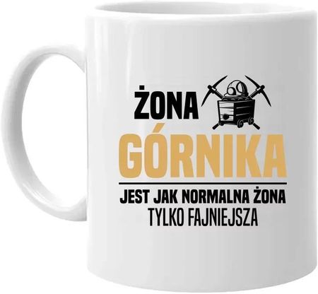 Koszulkowy.Pl Żona Górnika Jest Jak Normalna Tylko Fajniejsza Kubek (Pl002318Kbwbiały)