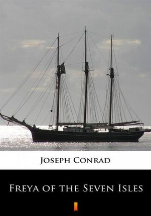 Freya of the Seven Isles mobi,epub Joseph Conrad - ebook - najszybsza wysyłka!