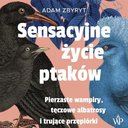 Sensacyjne życie ptaków (Audiobook)
