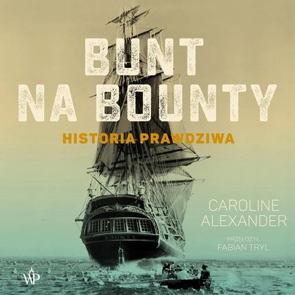 Bunt na Bounty. Historia prawdziwa (Audiobook)