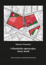 Zdjęcie Urbanistyka operacyjna. Zarys teorii - Bartoszyce