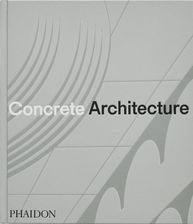 Zdjęcie Concrete Architecture: The Ultimate Collection - Siedliszcze