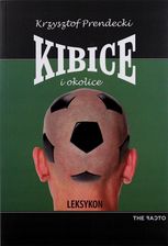 Zdjęcie Kibice i okolice. Leksykon - Lubowidz