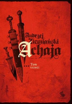 Achaja Tom 3 - Andrzej ziemiański (E-book)