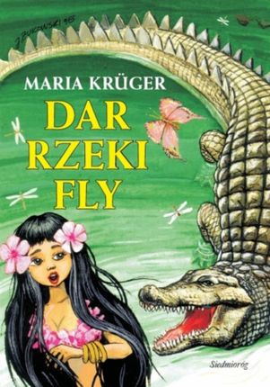 Dar rzeki Fly - Maria Krüger (E-book)