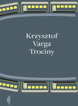 Trociny - Krzysztof Varga (E-book)