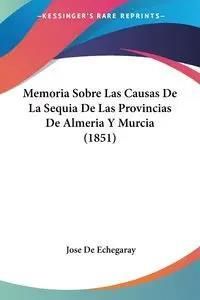 Memoria Sobre Las Causas De La Sequia De Las Provincias De Almeria Y Murcia