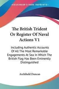 The British Trident Or Register Of Naval Actions V1
