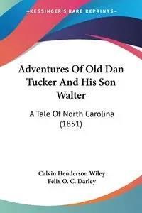 Adventures Of Old Dan Tucker And His Son Walter - Literatura ...