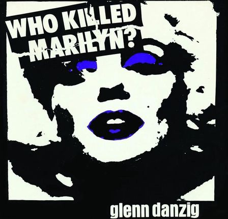 Glenn Danzig - Who Killed Marilyn (Winyl)