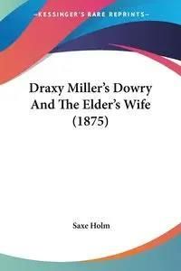 Draxy Miller's Dowry And The Elder's Wife 