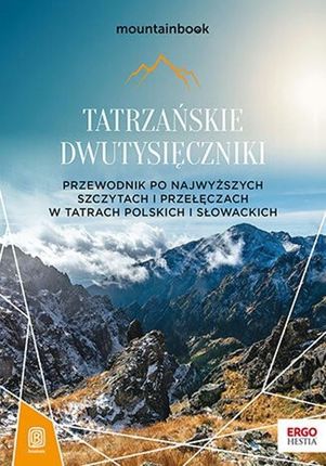 Tatrzańskie dwutysięczniki. Przewodnik po najwyższych szczytach i przełęczach w Tatrach polskich i słowackich. MountainBook wyd. 2