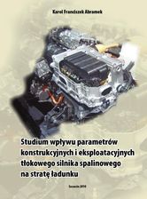 Studium wpływu parametrów konstrukcyjnych i eksploatacyjnych  tłokowego silnika spalinowego