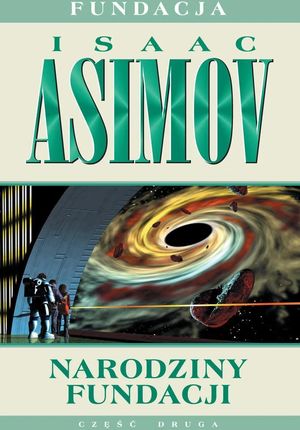 Fundacja Część 2 Narodziny Fundacji (wyd. 2 poprawione) - Isaac Asimov