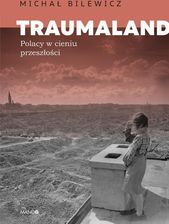 Zdjęcie Traumaland. Polacy w cieniu przeszłości - Tomaszów Mazowiecki