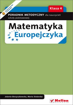 Matematyka Europejczyka. Poradnik metodyczny dla nauczycieli matematyki w szkole podstawow