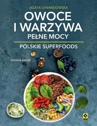 Owoce i warzywa pełne mocy Polskie superfoods w2