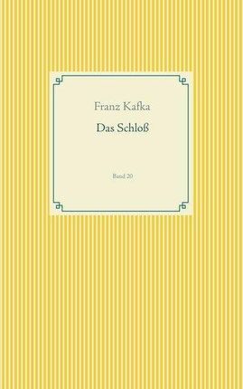 Das Schloß Franz Kafka