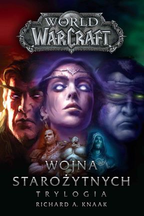 World of Warcraft. Wojna starożytnych. Trylogia