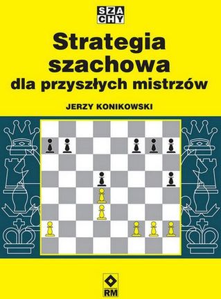 Strategia szachowa dla przyszłych mistrzów
