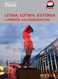 Litwa Łotwa Estonia i obwód kaliningradzki Przewodnik ilustrowany