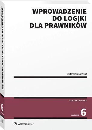 Wprowadzenie do logiki dla prawników- Księgarnia prawnicza z tradycjami, rabaty, wysyłka od 3,99 zł