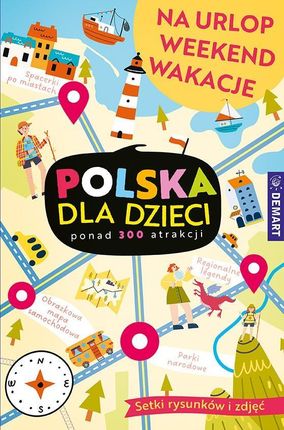 Polska dla dzieci. Na urlop, weekend, wakacje [KSIĄŻKA]