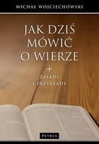 Jak dziś mówić o wierze pdf Michał Wojciechowski - ebook - najszybsza wysyłka!