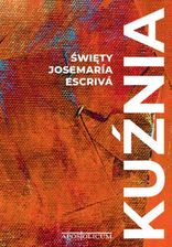 Zdjęcie Kuźnia (nowość) św. Josemaria Escrivá - Kłecko