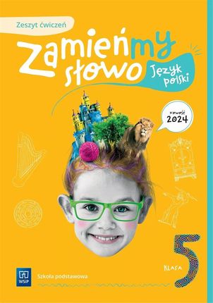 Język polski Zamieńmy słowo zeszyt ćwiczeń klasa 5 szkoła podstawowa [KSIĄŻKA]