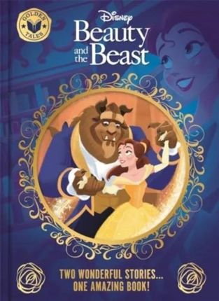 Disney Beauty and the Beast: Golden Tales (Two Wonderful Stories in One Amazing Book!) - Walt Disney 