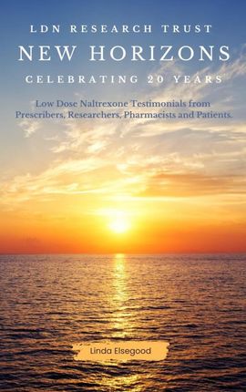 The LDN Research Trust New Horizons: Celebrating 20 Years: Low Dose Naltrexone (LDN) Testimonials come to together to help celebrate the 20-year anniv