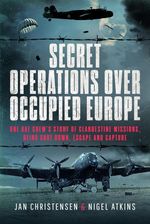 Zdjęcie Secret Operations Over Occupied Europe Atkins, Nigel S; Christensen, Jan - Piastów
