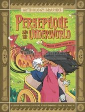 Zdjęcie Persephone and the Underworld: A Modern Graphic Greek Myth (Mythology Graphics) - Jessica Gunderson  - Nidzica