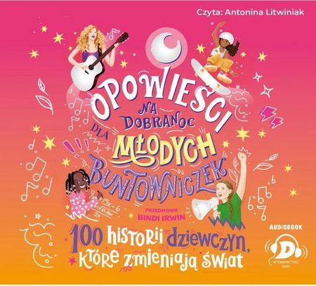 CD MP3 Opowieści na dobranoc dla młodych buntowniczek. 100 historii dziewczyn, które zmieniają świat opracowanie zbiorowe