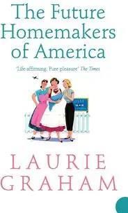 The Future Homemakers of America - Graham Laurie - Literatura ...