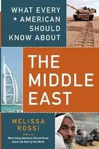 What Every American Should Know About the Middle East - Melissa Rossi ...