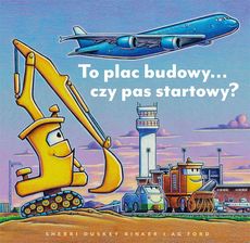 Zdjęcie To plac budowy?... czy pas startowy? - Przemyśl