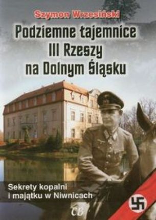 Podziemne tajemnice III Rzeszy na Dolnym Śląsku + CD